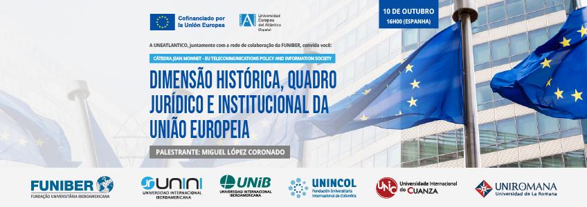 Unic-webinar-Dimensão-histórica-quadro-jurídico-e-institucional-da-União-Europeia