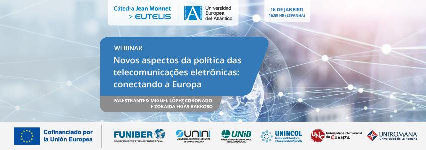 Unic-webinar-Novos-aspectos-da-política-de-telecomunicações-eletrônicas-conectando-Europa